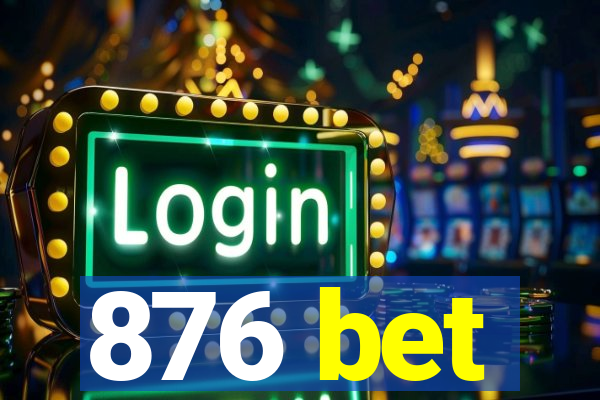 876 bet